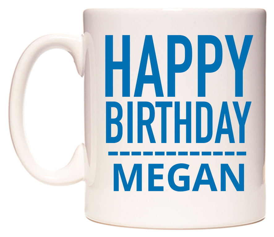 This mug features Happy Birthday Megan (Plain Blue)