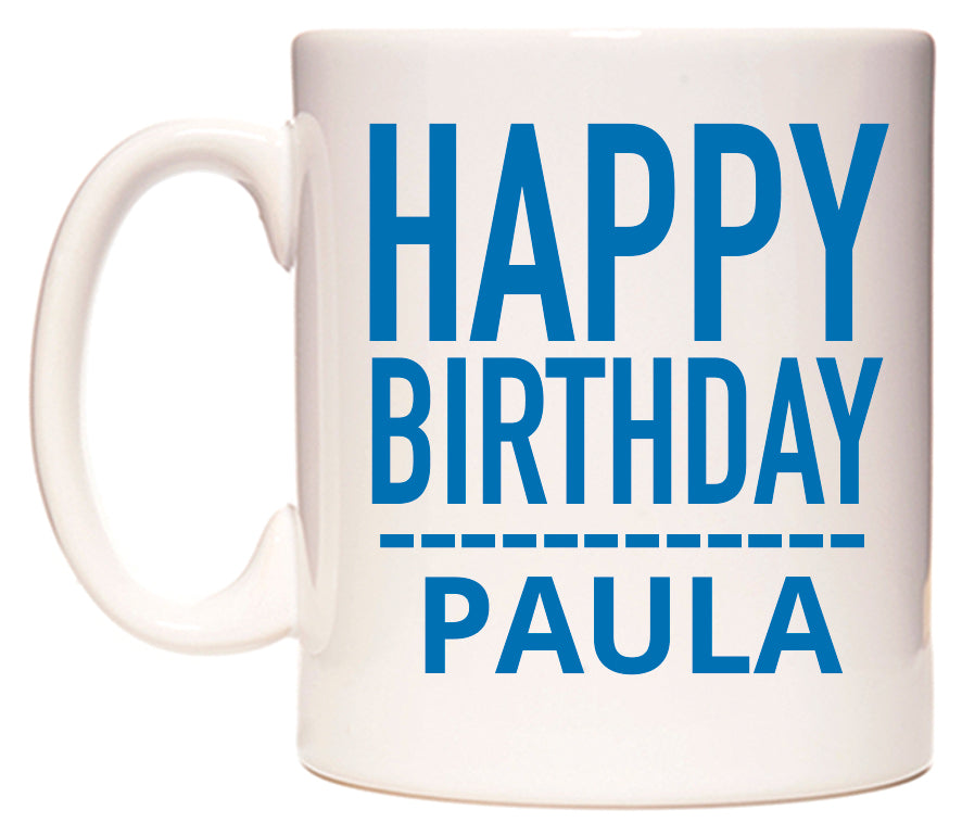 This mug features Happy Birthday Paula (Plain Blue)