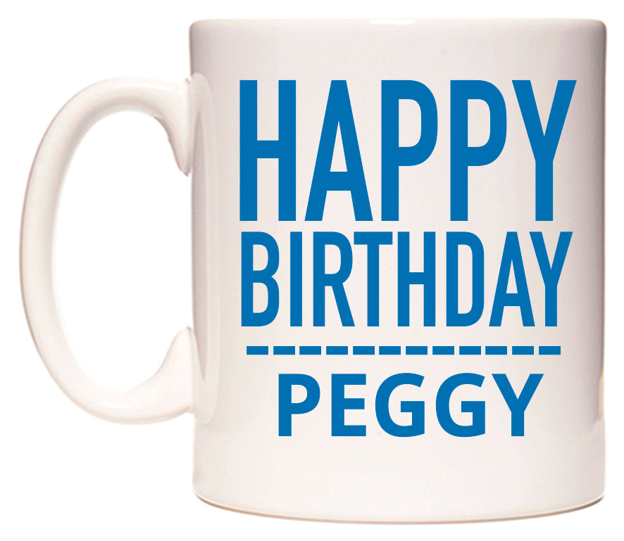This mug features Happy Birthday Peggy (Plain Blue)