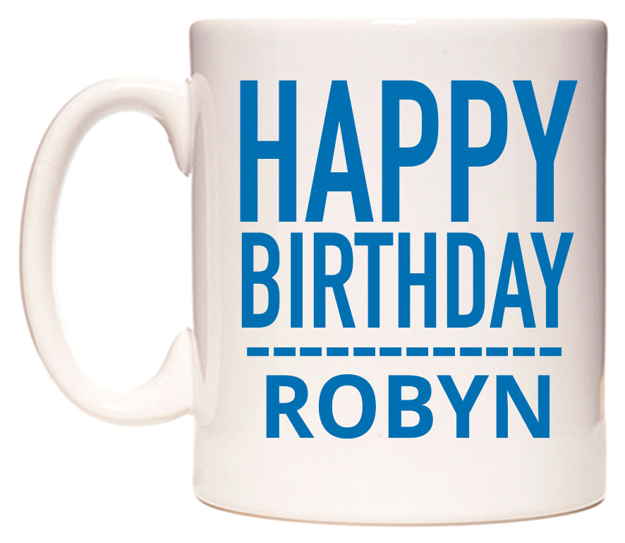 This mug features Happy Birthday Robyn (Plain Blue)