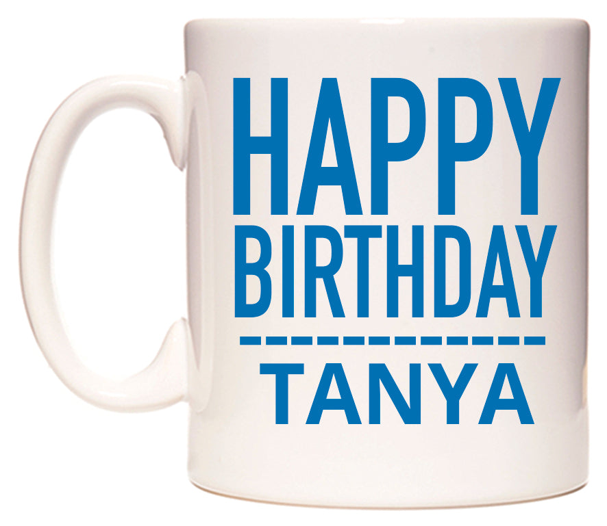 This mug features Happy Birthday Tanya (Plain Blue)