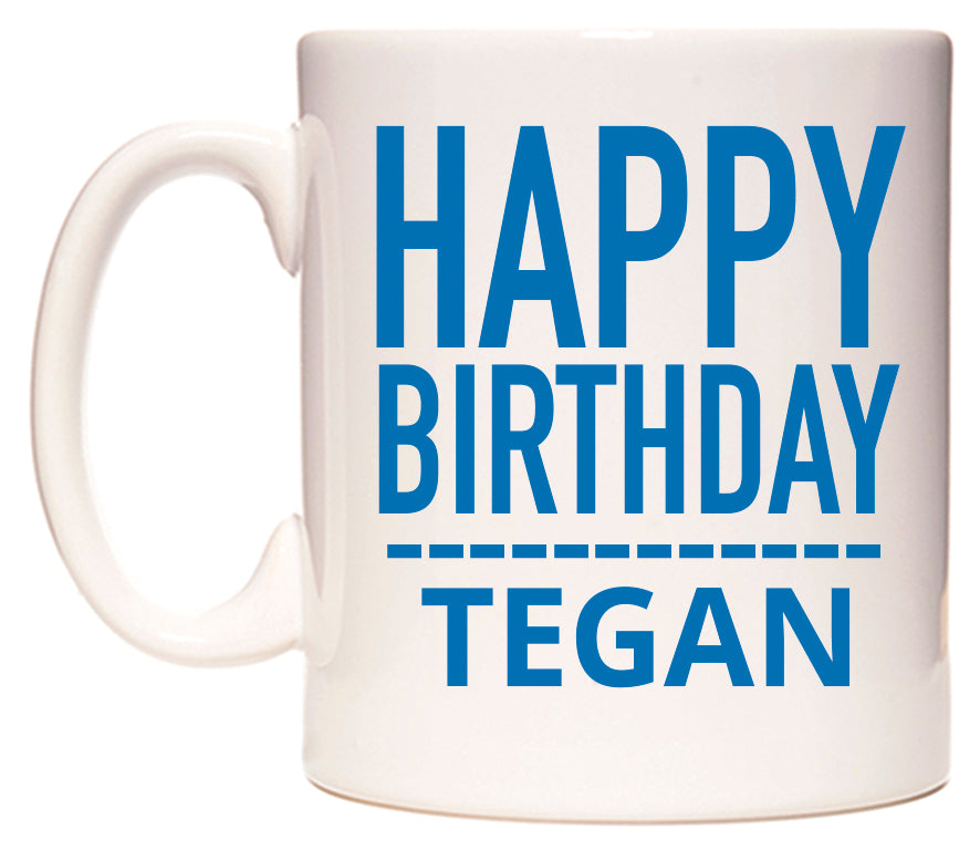 This mug features Happy Birthday Tegan (Plain Blue)