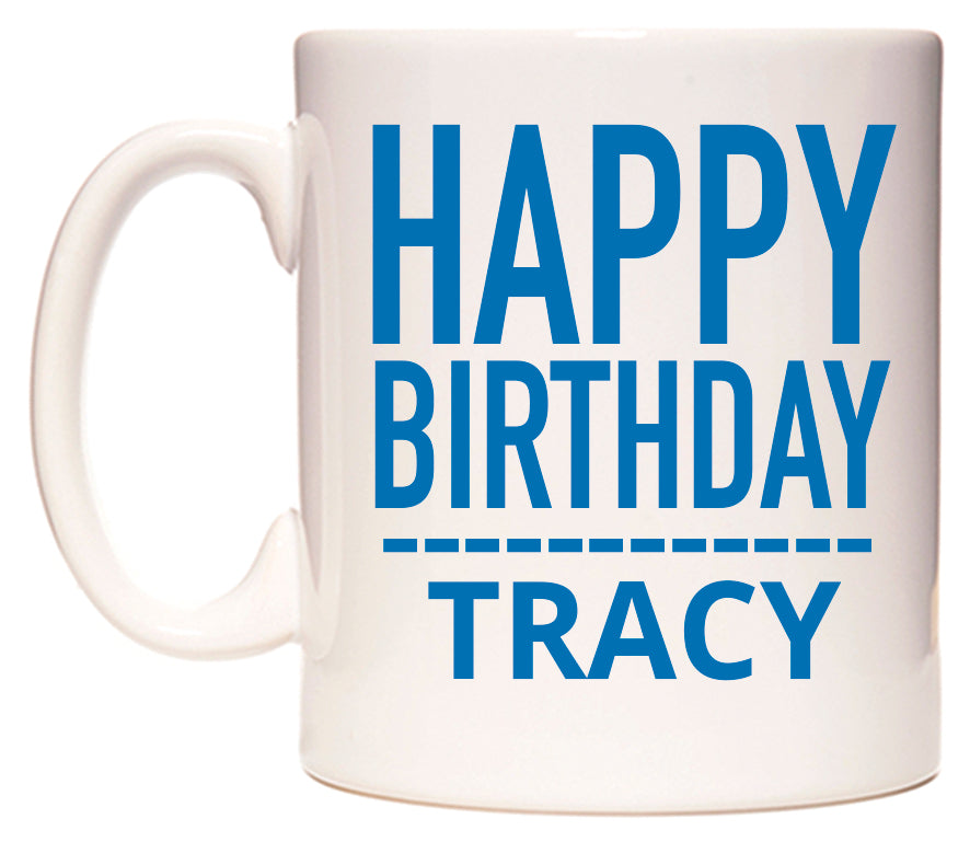 This mug features Happy Birthday Tracy (Plain Blue)