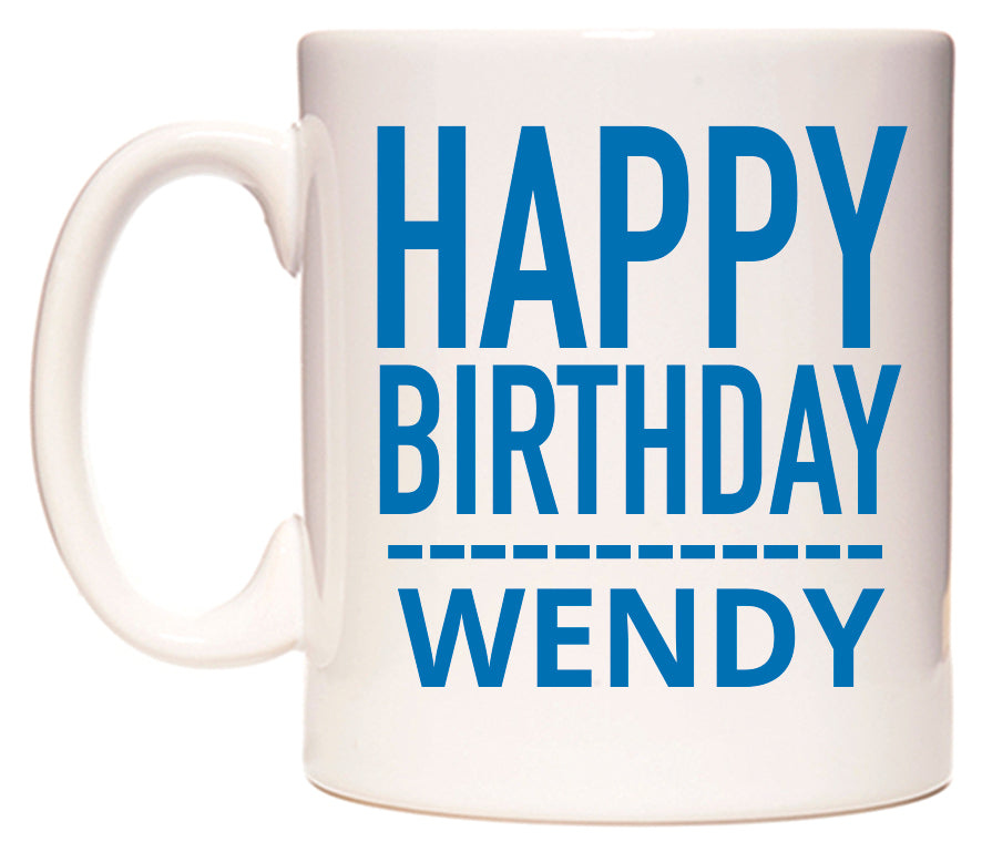 This mug features Happy Birthday Wendy (Plain Blue)