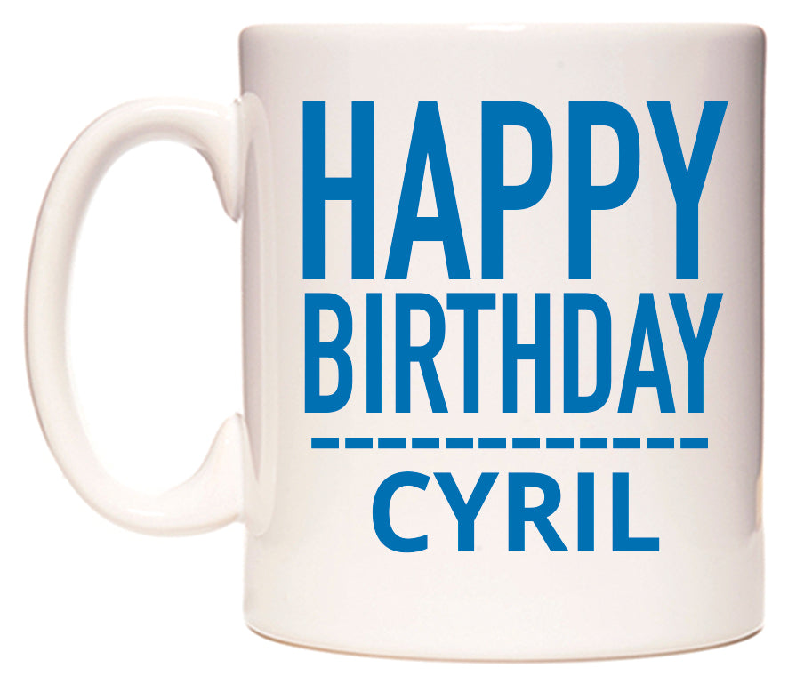 This mug features Happy Birthday Cyril (Plain Blue)