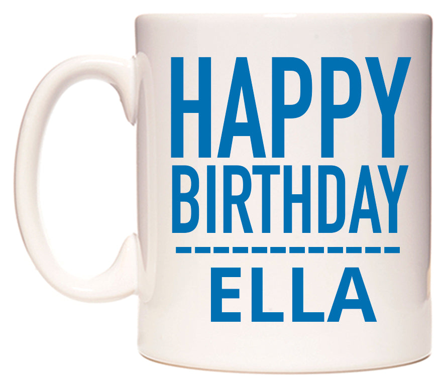 This mug features Happy Birthday Ella (Plain Blue)
