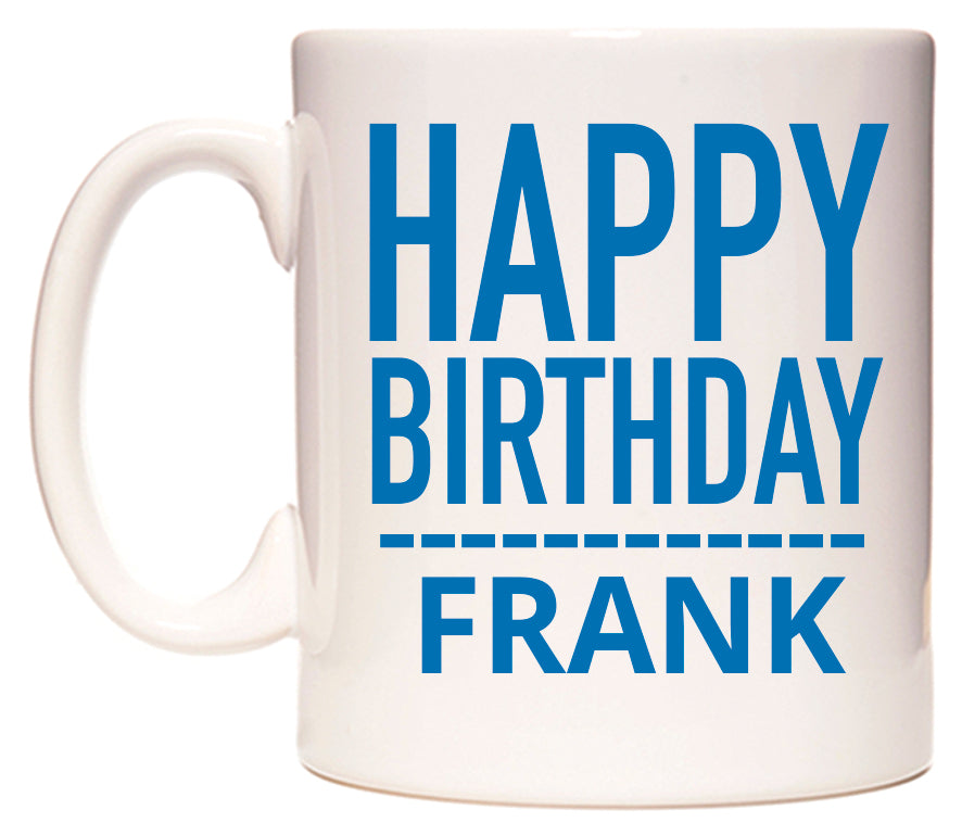 This mug features Happy Birthday Frank (Plain Blue)