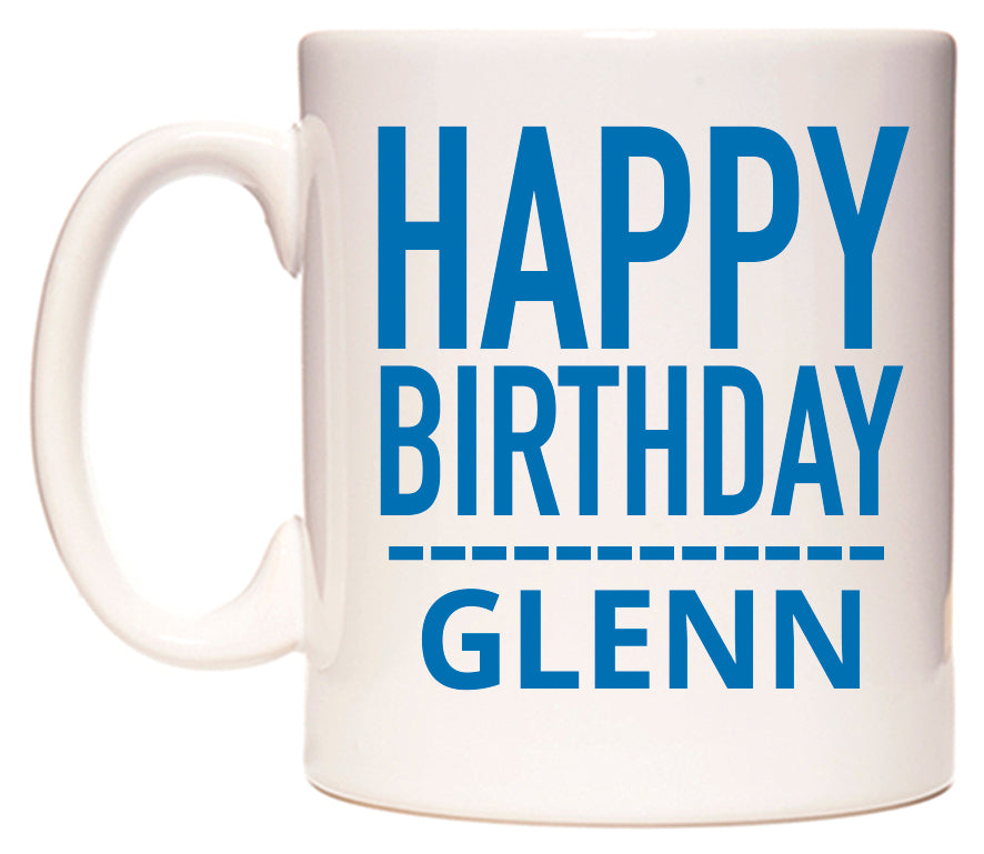 This mug features Happy Birthday Glenn (Plain Blue)