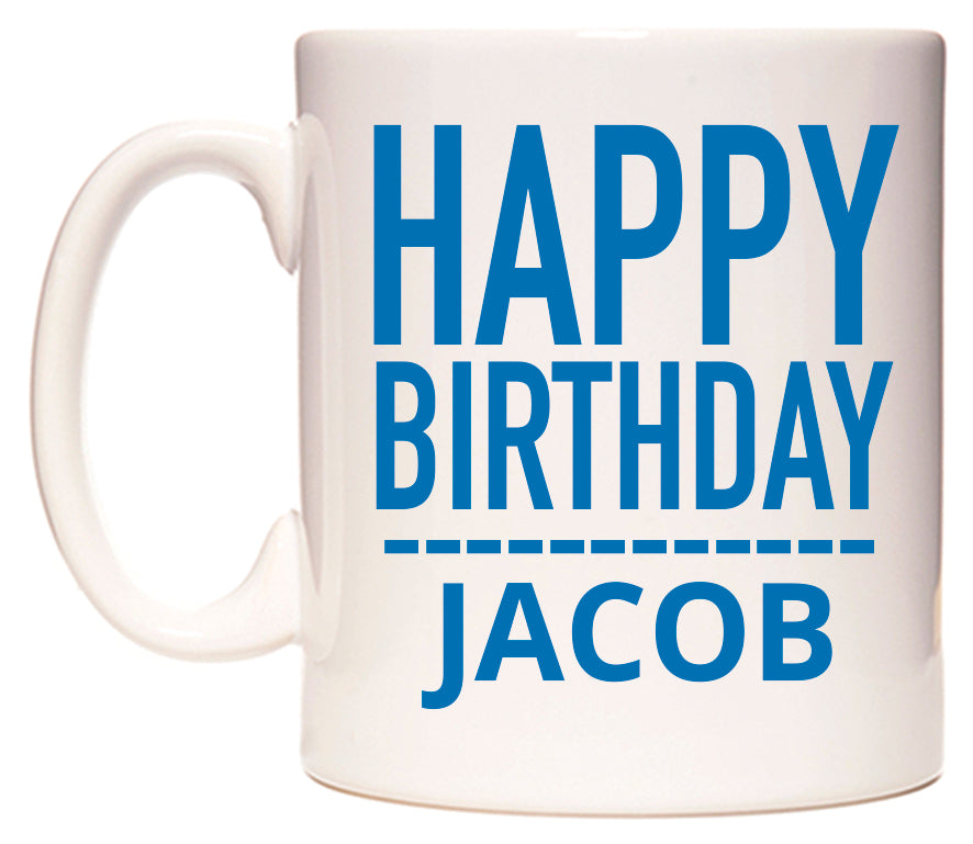 This mug features Happy Birthday Jacob (Plain Blue)