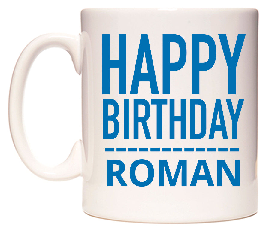 This mug features Happy Birthday Roman (Plain Blue)
