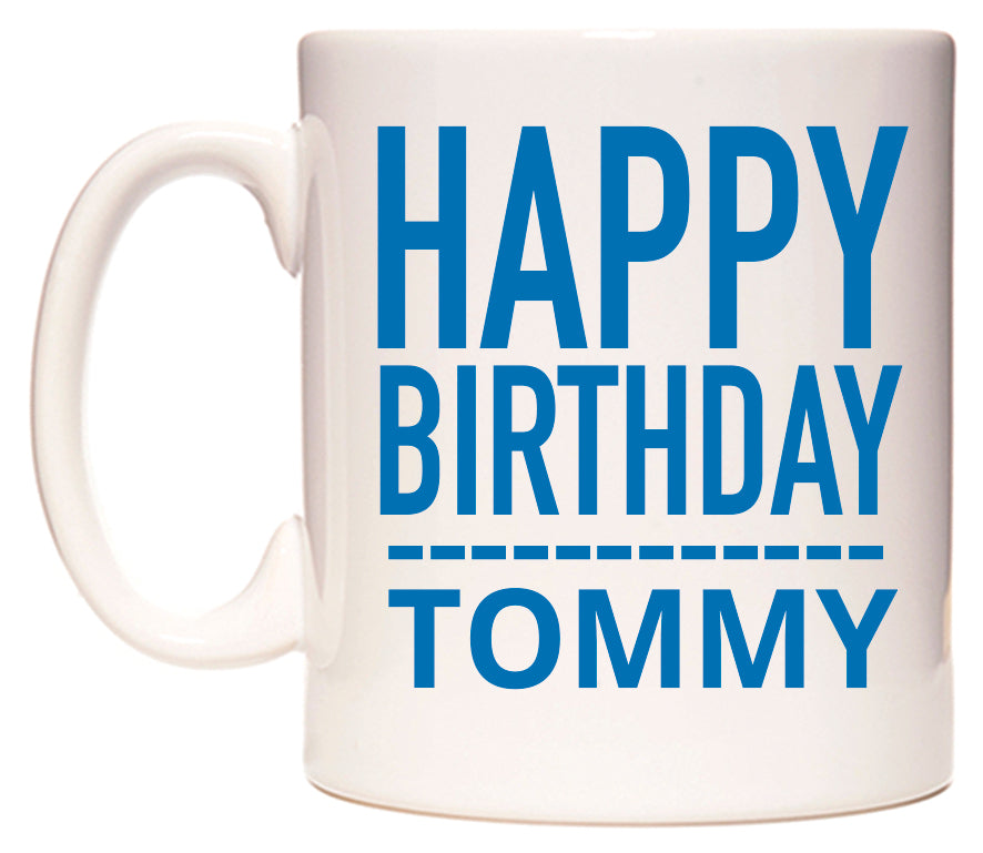 This mug features Happy Birthday Tommy (Plain Blue)