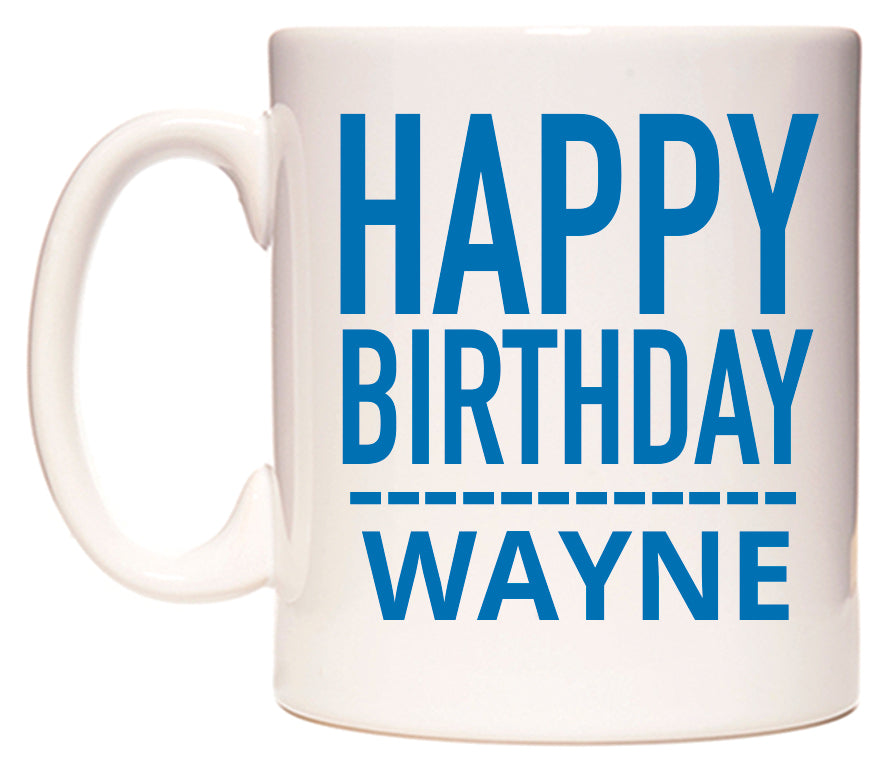 This mug features Happy Birthday Wayne (Plain Blue)