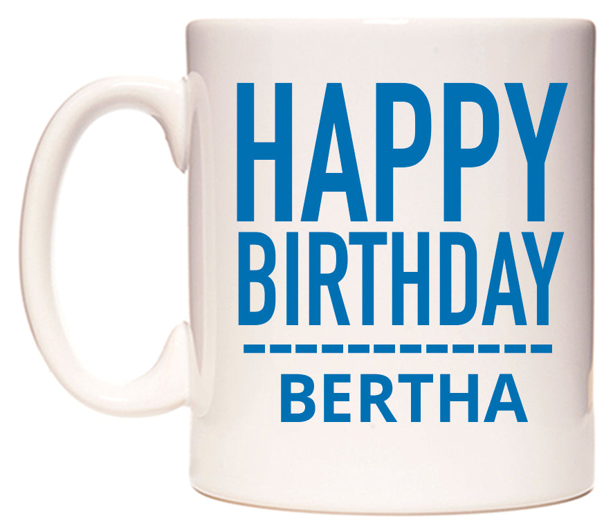 This mug features Happy Birthday Bertha (Plain Blue)