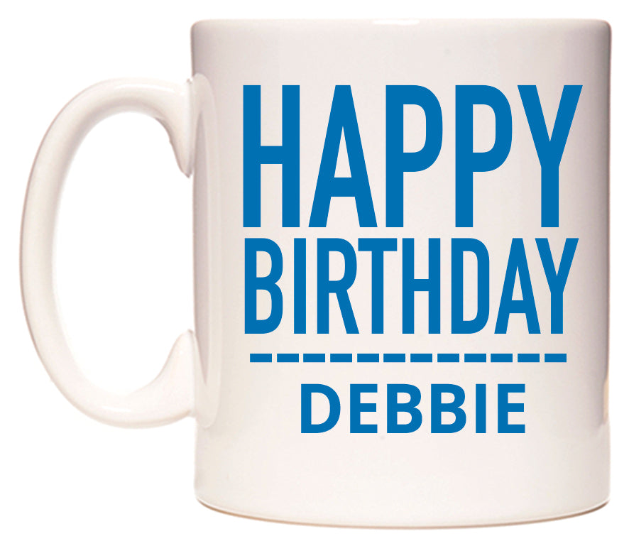 This mug features Happy Birthday Debbie (Plain Blue)