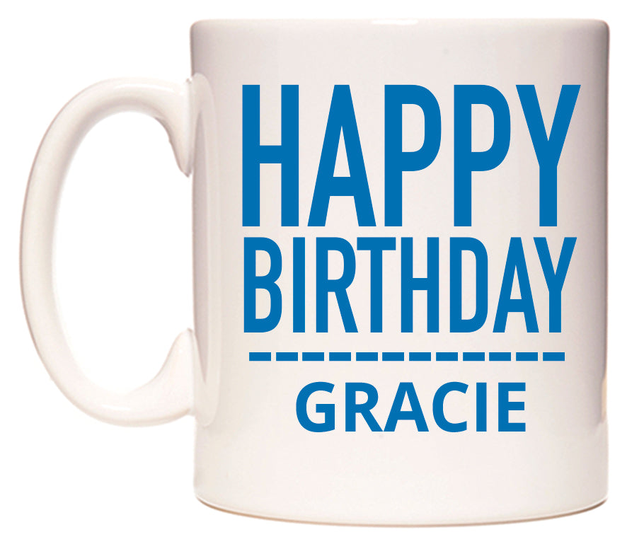 This mug features Happy Birthday Gracie (Plain Blue)