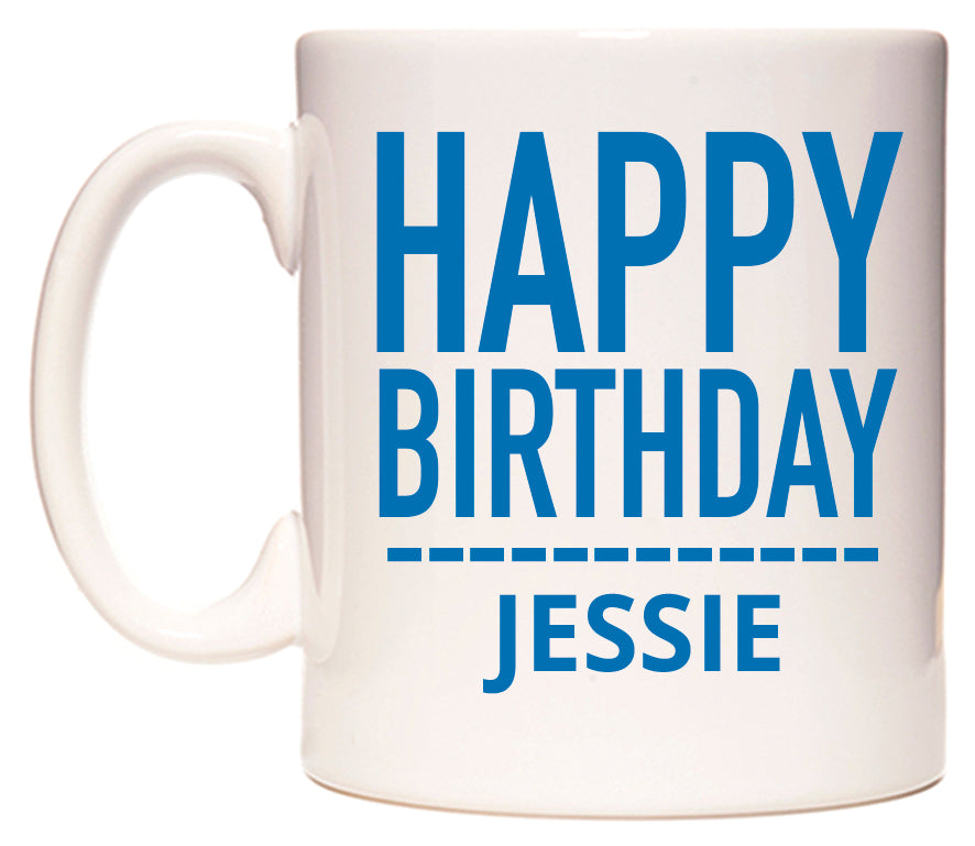 This mug features Happy Birthday Jessie (Plain Blue)