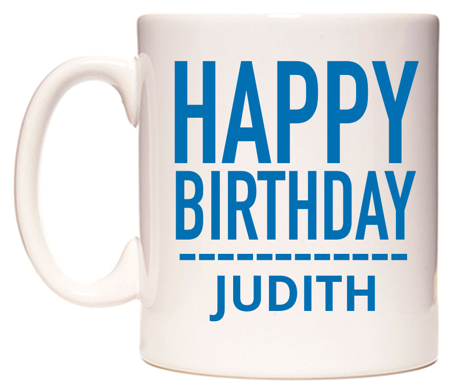 This mug features Happy Birthday Judith (Plain Blue)