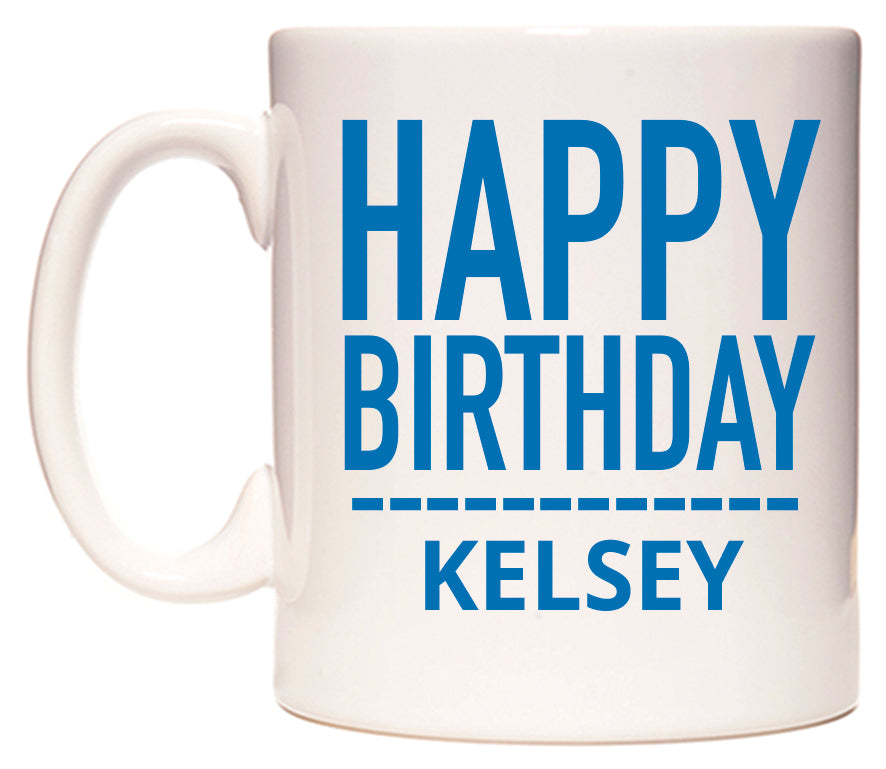This mug features Happy Birthday Kelsey (Plain Blue)