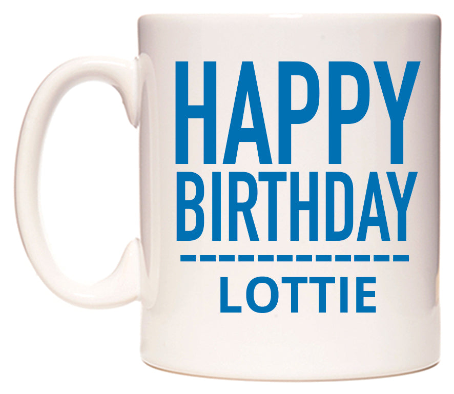 This mug features Happy Birthday Lottie (Plain Blue)