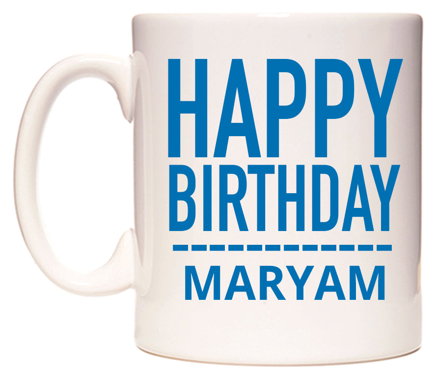 This mug features Happy Birthday Maryam (Plain Blue)