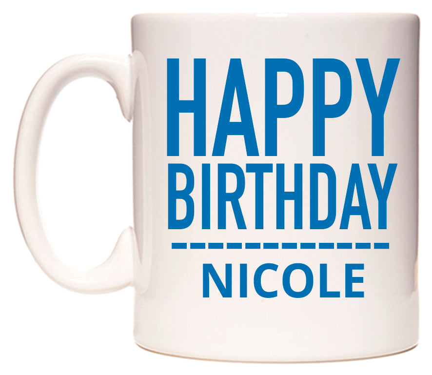 This mug features Happy Birthday Nicole (Plain Blue)