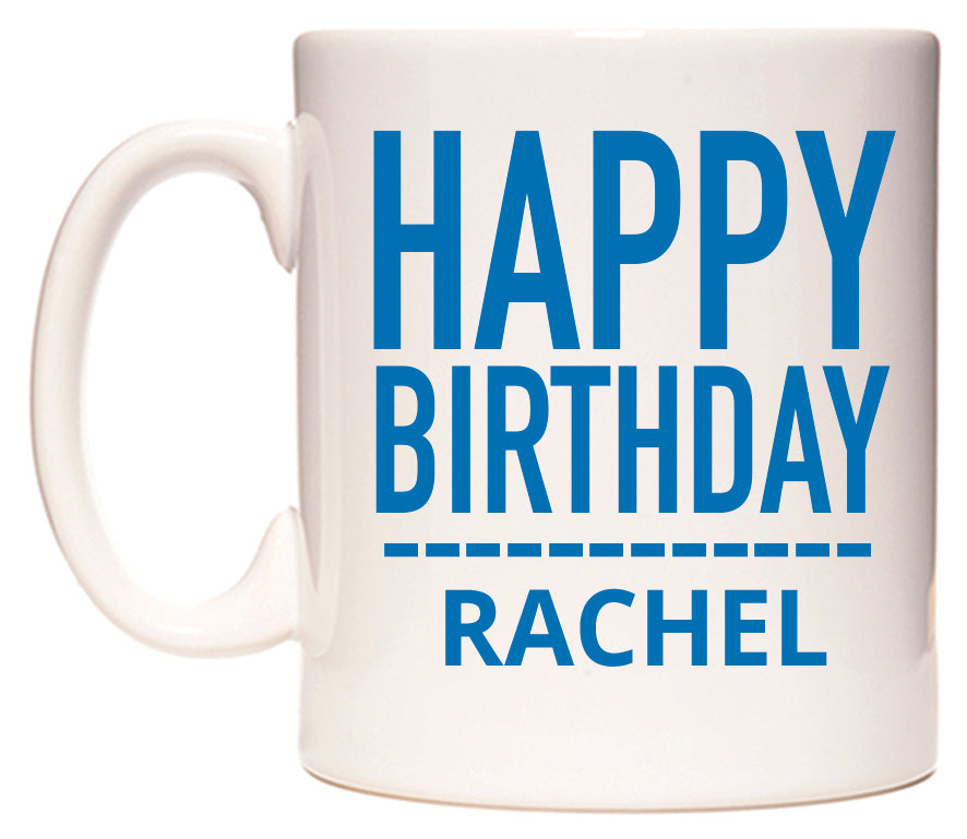 This mug features Happy Birthday Rachel (Plain Blue)