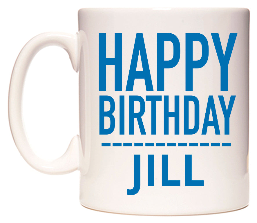 This mug features Happy Birthday Jill (Plain Blue)