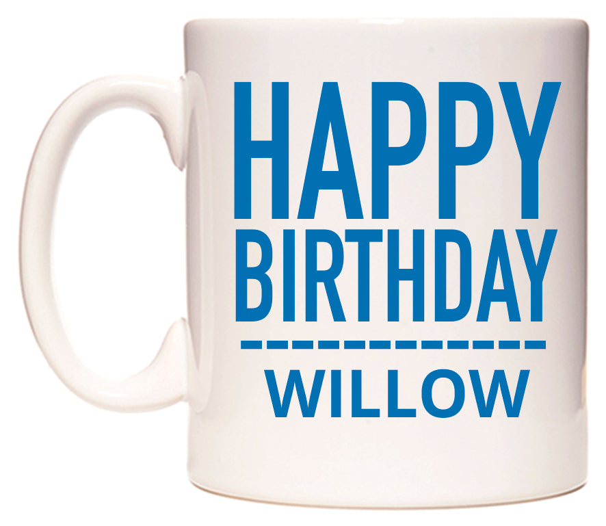 This mug features Happy Birthday Willow (Plain Blue)