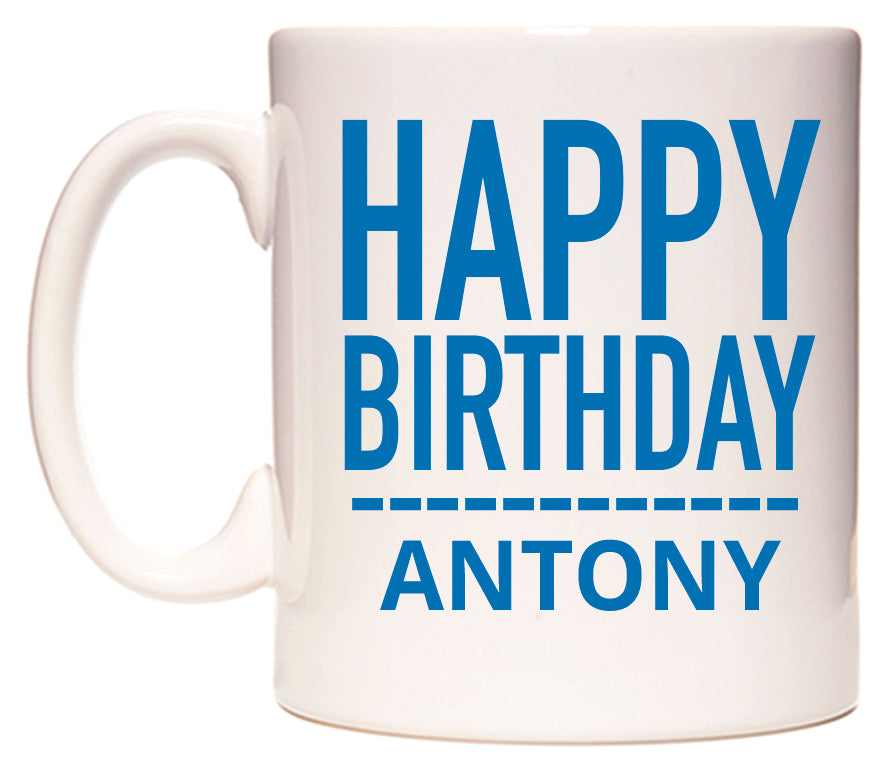 This mug features Happy Birthday Antony (Plain Blue)