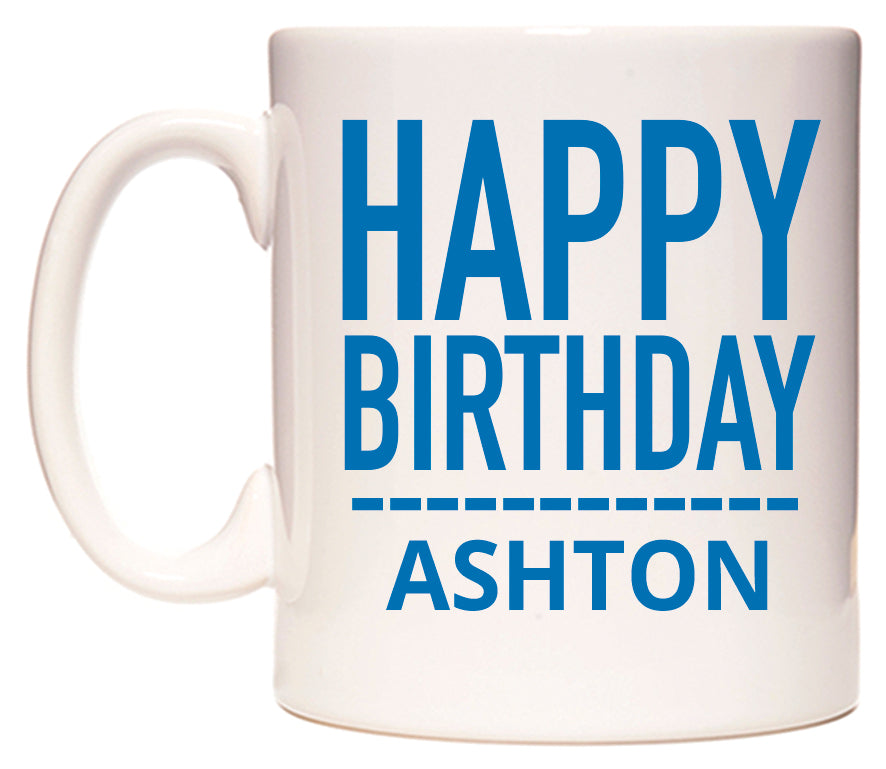 This mug features Happy Birthday Ashton (Plain Blue)