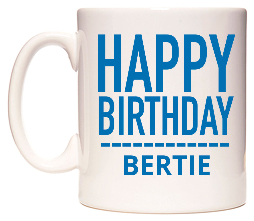 This mug features Happy Birthday Bertie (Plain Blue)