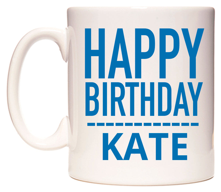 This mug features Happy Birthday Kate (Plain Blue)