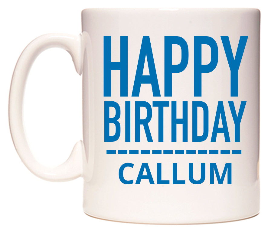 This mug features Happy Birthday Callum (Plain Blue)