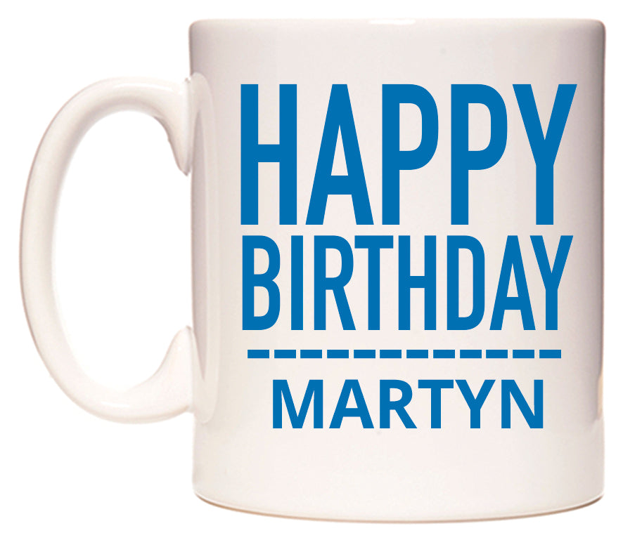 This mug features Happy Birthday Martyn (Plain Blue)