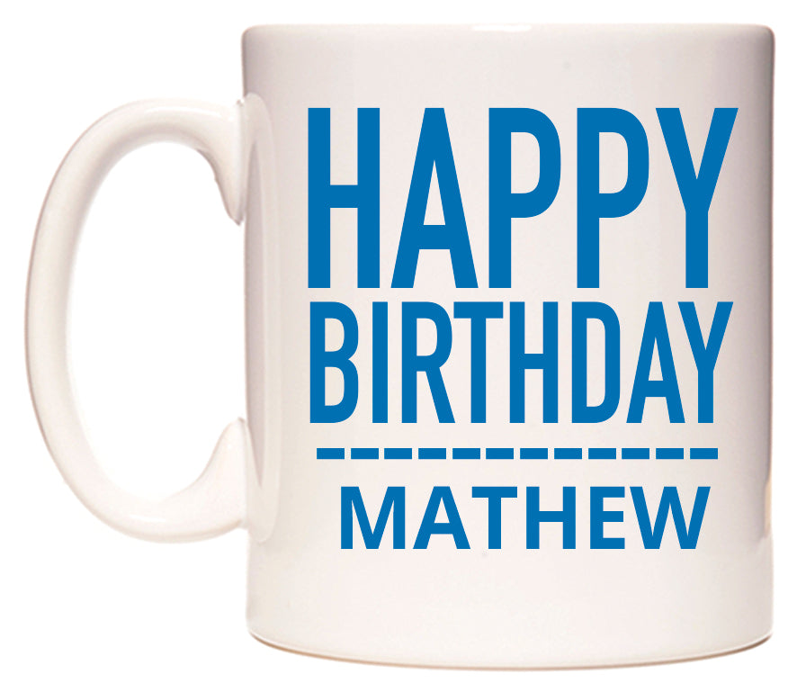 This mug features Happy Birthday Mathew (Plain Blue)
