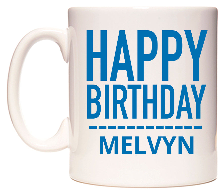 This mug features Happy Birthday Melvyn (Plain Blue)