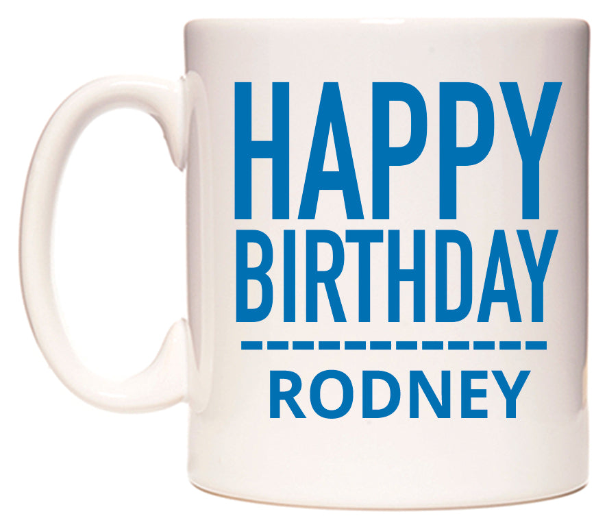 This mug features Happy Birthday Rodney (Plain Blue)