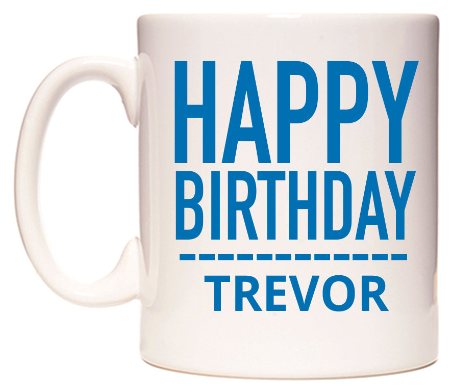 This mug features Happy Birthday Trevor (Plain Blue)