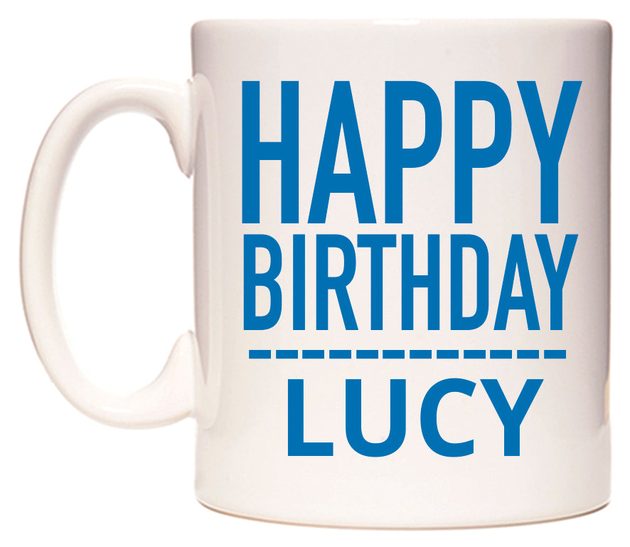 This mug features Happy Birthday Lucy (Plain Blue)