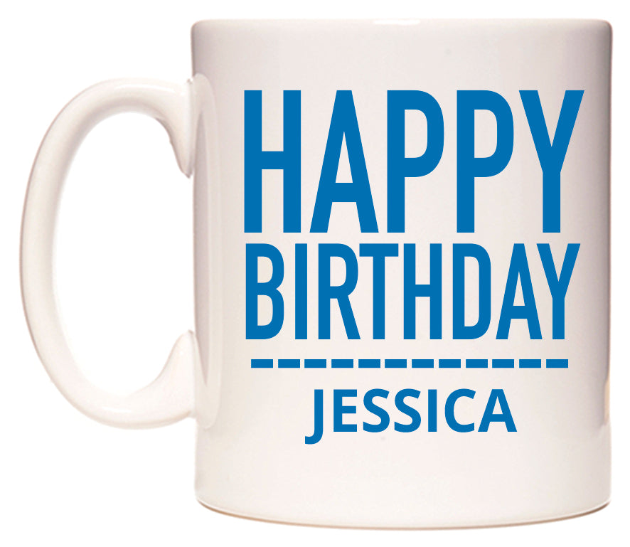 This mug features Happy Birthday Jessica (Plain Blue)