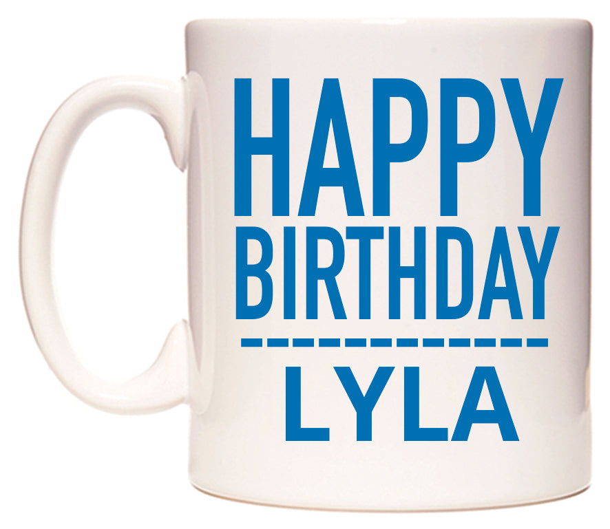 This mug features Happy Birthday Lyla (Plain Blue)