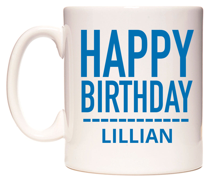 This mug features Happy Birthday Lillian (Plain Blue)