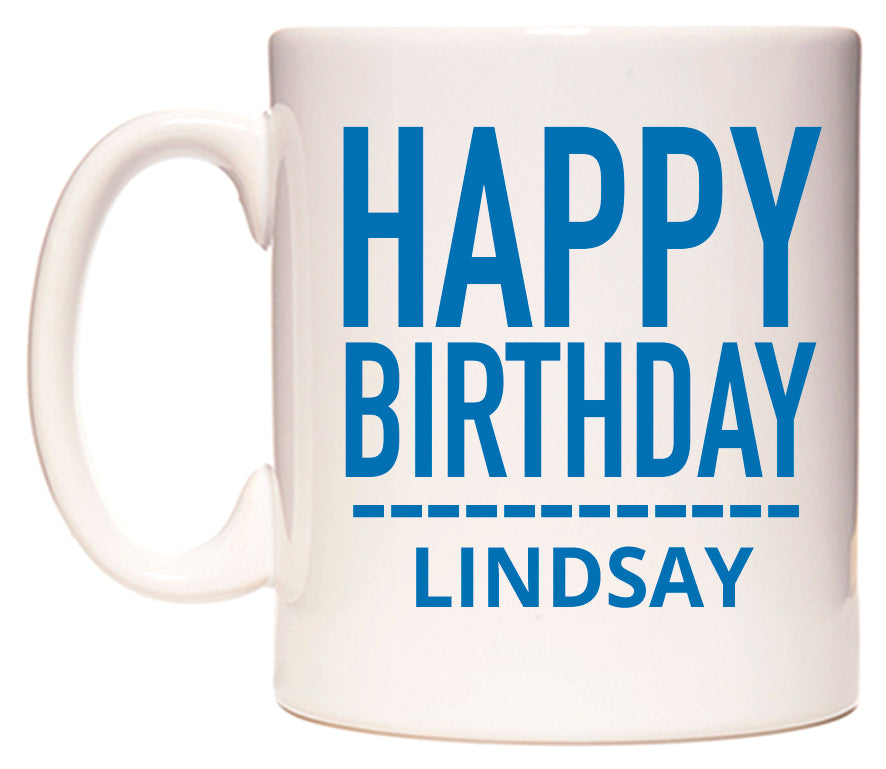 This mug features Happy Birthday Lindsay (Plain Blue)