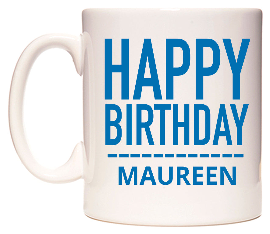 This mug features Happy Birthday Maureen (Plain Blue)