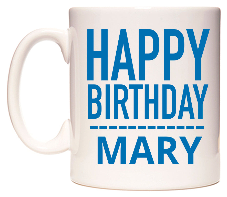 This mug features Happy Birthday Mary (Plain Blue)