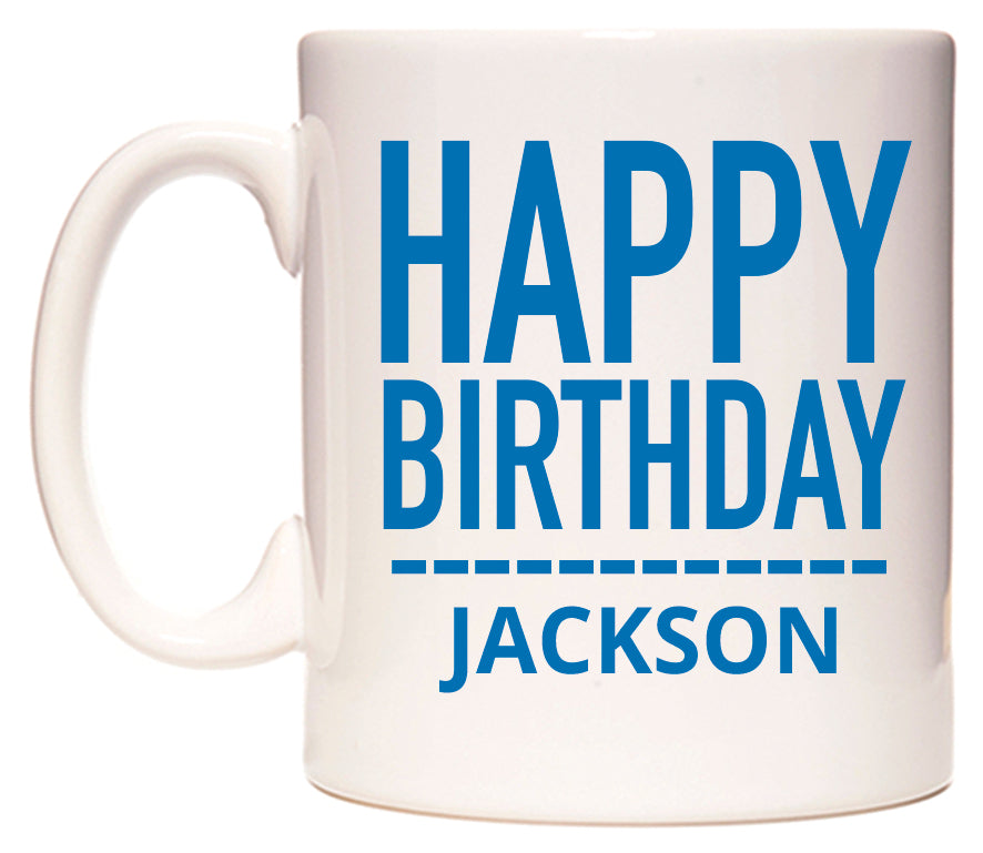 This mug features Happy Birthday Jackson (Plain Blue)