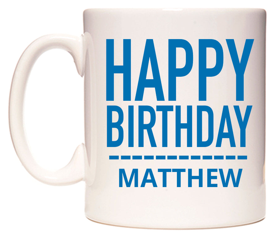 This mug features Happy Birthday Matthew (Plain Blue)