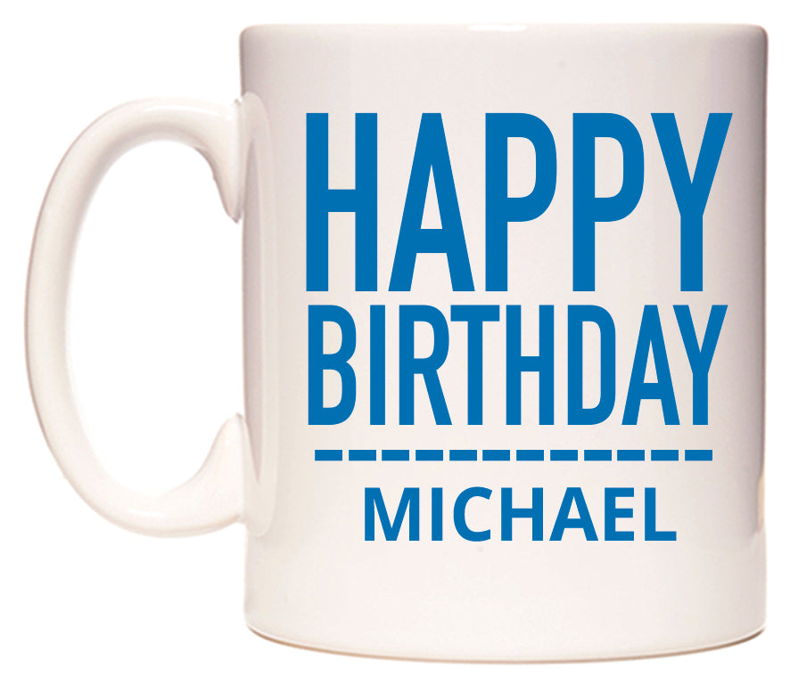This mug features Happy Birthday Michael (Plain Blue)