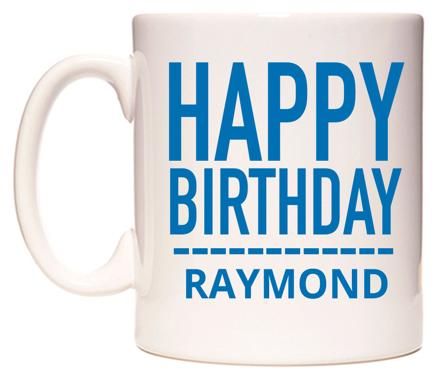 This mug features Happy Birthday Raymond (Plain Blue)
