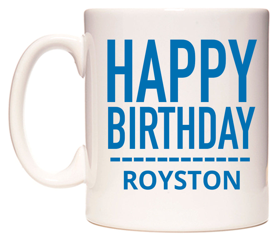 This mug features Happy Birthday Royston (Plain Blue)
